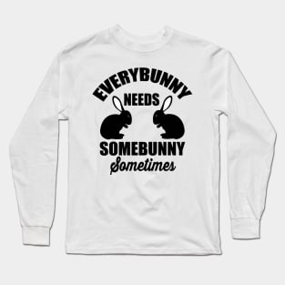 Everybunny needs somebunny Long Sleeve T-Shirt